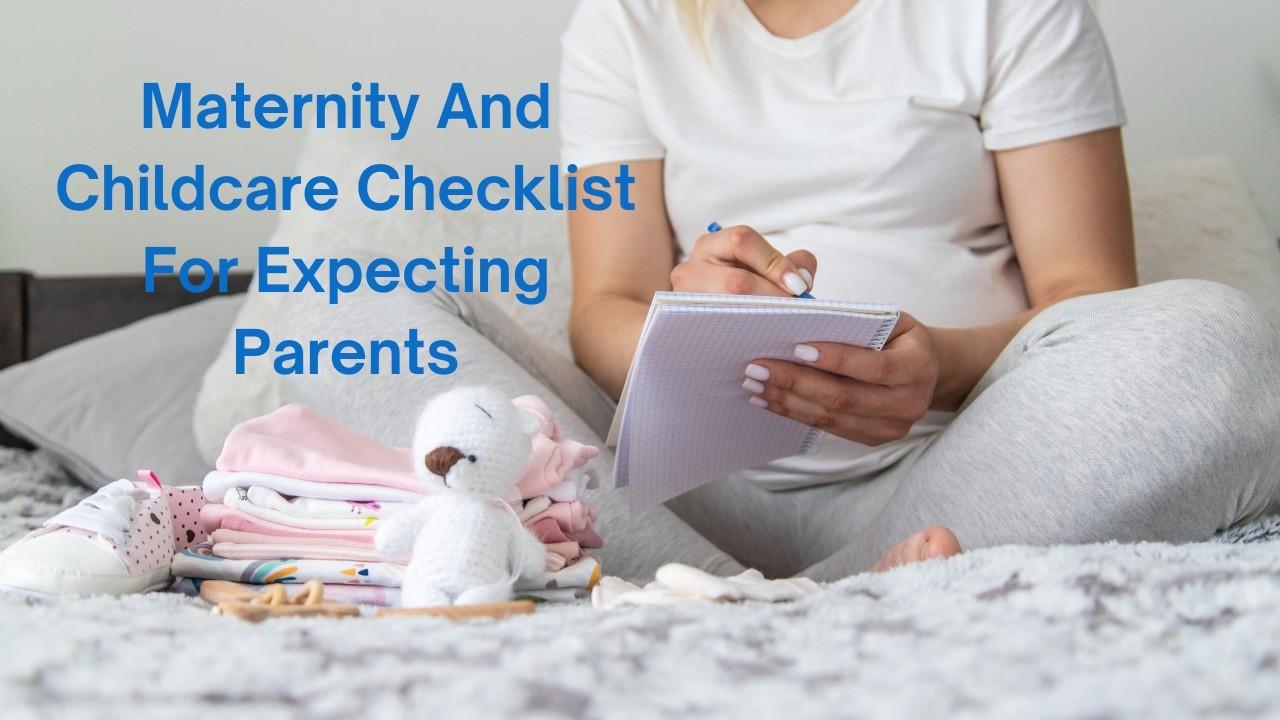 Maternity And Childcare Checklist For Expecting Parents